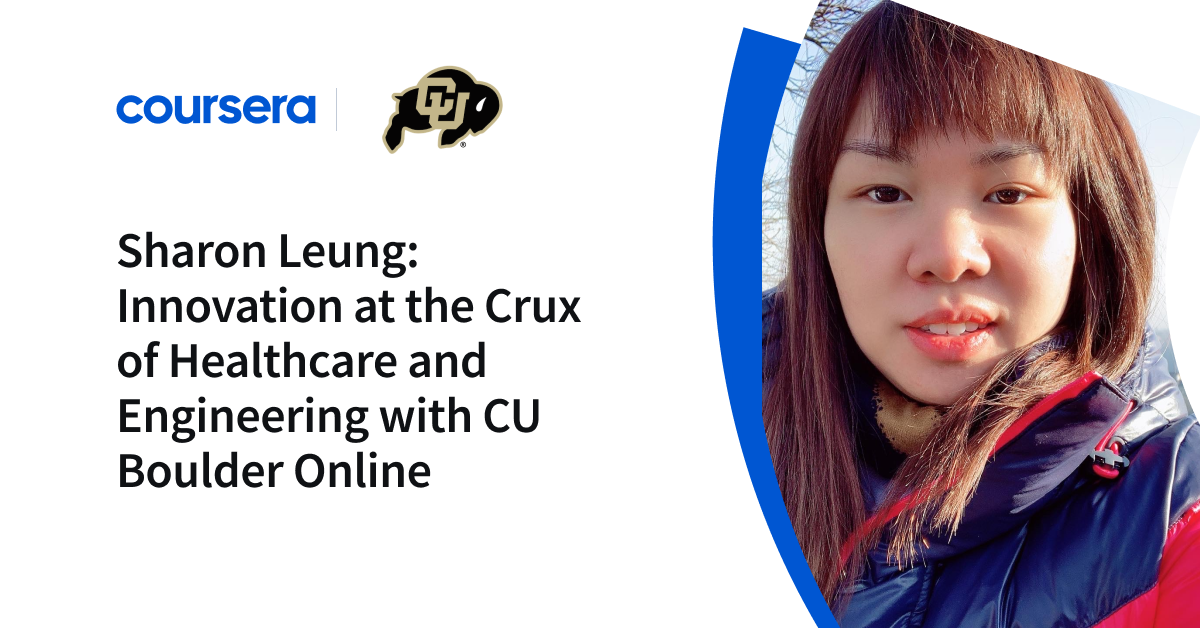 Sharon Leung: Pioneering the Intersection of Healthcare and Engineering at CU Boulder Online