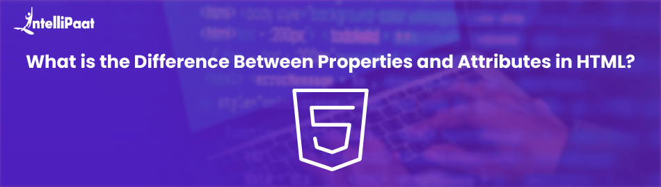 what-is-the-difference-between-properties-and-attributes-in-html?