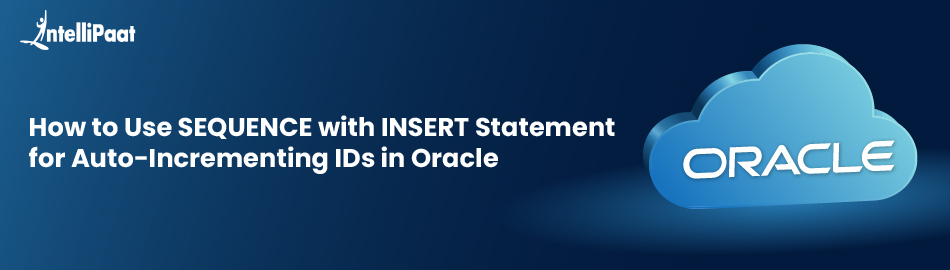 Harnessing SEQUENCE for Auto-Incrementing IDs in Oracle: A Comprehensive Guide