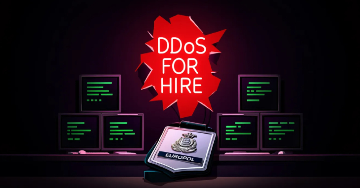 Europol Takes Down Six DDoS-for-Hire Platforms Behind Global Cyberattacks