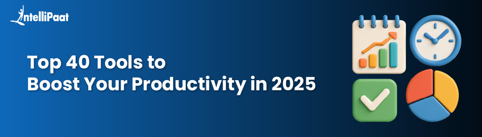 top-40-tools-to-boost-your-productivity-in-2025
