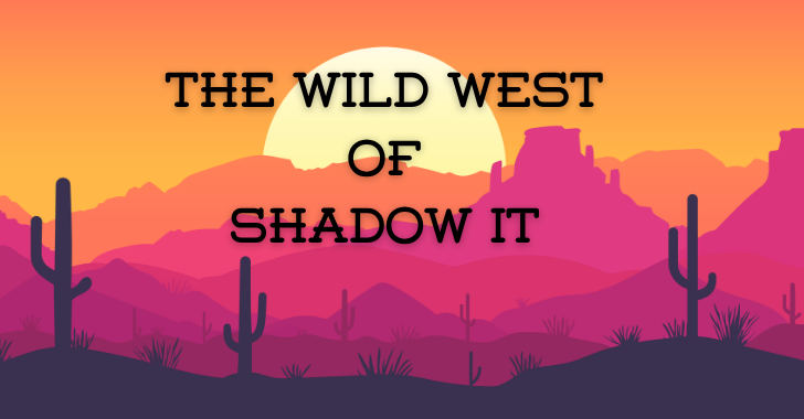The Untamed Frontier of Shadow IT