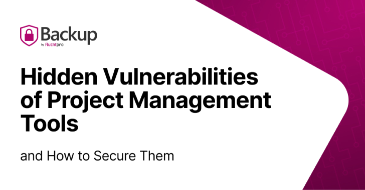 Unveiling the Weaknesses of Project Management Tools: How FluentPro Backup Safeguards Your Data