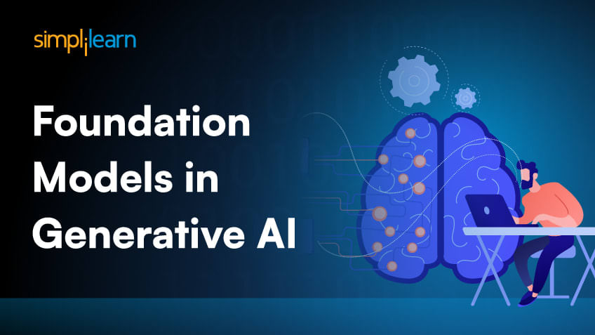 what-are-foundation-models-in-generative-ai-(gen-ai)?-|-simplilearn