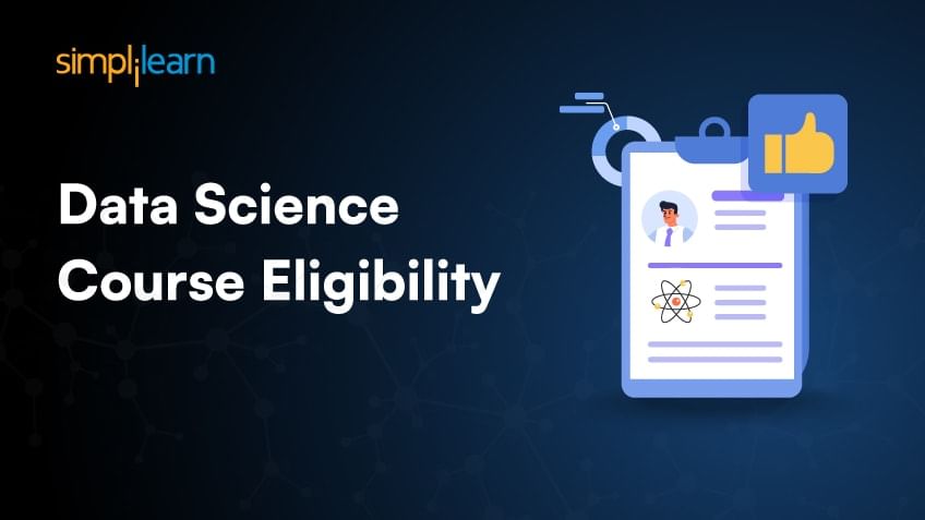 Data Science Course Eligibility: Know the Requirements | Simplilearn