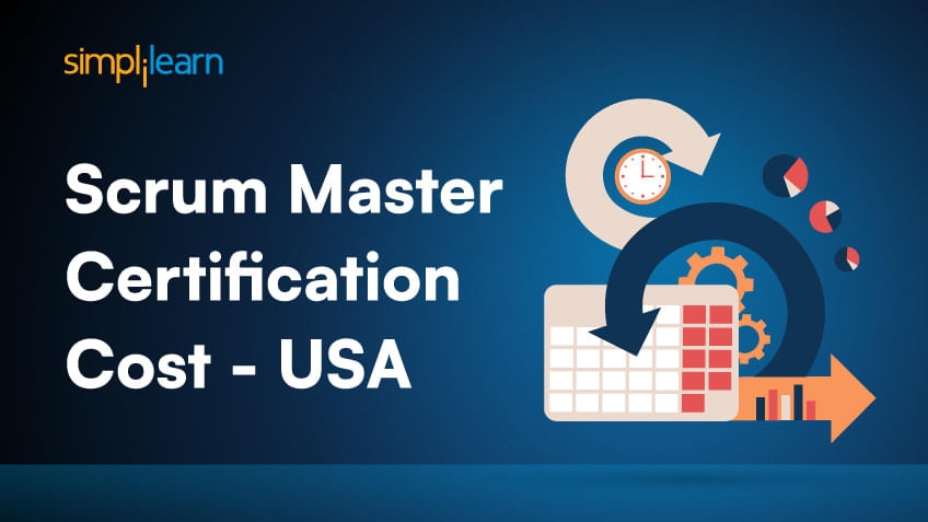 Scrum Master Certification Expenses in US (2025 Guide) | Simplilearn