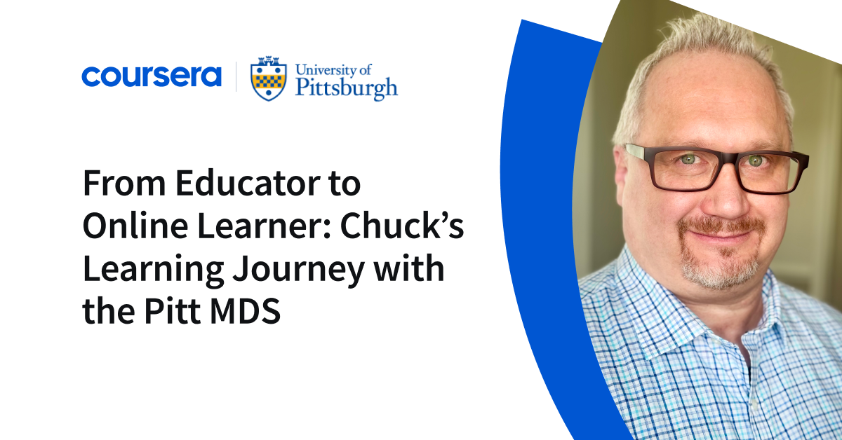 Transforming Perspectives: Chuck’s Evolution from Teacher to Online Student in the Pitt MDS Program